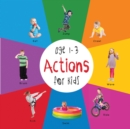 Image for Actions for Kids age 1-3 (Engage Early Readers: Children&#39;s Learning Books)