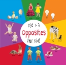 Image for Opposites for Kids age 1-3 (Engage Early Readers: Children&#39;s Learning Books)