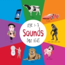 Image for Sounds for Kids age 1-3 (Engage Early Readers : Children&#39;s Learning Books)