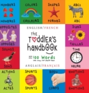 Image for The Toddler&#39;s Handbook : Bilingual (English / French) (Anglais / Francais) Numbers, Colors, Shapes, Sizes, ABC Animals, Opposites, and Sounds, with over 100 Words that every Kid should Know (Engage Ea