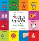 Image for The Toddler&#39;s Handbook : Bilingual (English / Greek) (Anglika / Ellinika) Numbers, Colors, Shapes, Sizes, ABC Animals, Opposites, and Sounds, with over 100 Words that every Kid should Know