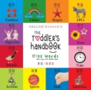Image for The Toddler&#39;s Handbook : Bilingual (English / Mandarin) (Ying yu - ?? / Pu tong hua- ???) Numbers, Colors, Shapes, Sizes, ABC Animals, Opposites, and Sounds, with ov