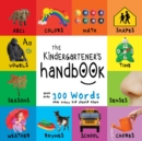 Image for The Kindergartener&#39;s Handbook: ABC&#39;s, Vowels, Math, Shapes, Colors, Time, Senses, Rhymes, Science, and Chores, with 300 Words That Every Kid Should Know (Engage Early Readers: Children&#39;s Learning Books)