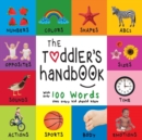Image for The Toddler&#39;s Handbook : Numbers, Colors, Shapes, Sizes, ABC Animals, Opposites, and Sounds, with over 100 Words that every Kid should Know (Engage Early Readers: Children&#39;s Learning Books)