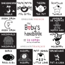 Image for The Baby&#39;s Handbook : Bilingual (English / French) (Anglais / Francais) 21 Black and White Nursery Rhyme Songs, Itsy Bitsy Spider, Old MacDonald, Pat-a-cake, Twinkle Twinkle, Rock-a-by baby, and More: