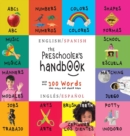 Image for The Preschooler&#39;s Handbook : Bilingual (English / Spanish) (Ingles / Espanol) ABC&#39;s, Numbers, Colors, Shapes, Matching, School, Manners, Potty and Jobs, with 300 Words that every Kid should Know: Enga