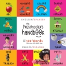 Image for The Preschooler&#39;s Handbook : Bilingual (English / Spanish) (Ingles / Espanol) ABC&#39;s, Numbers, Colors, Shapes, Matching, School, Manners, Potty and Jobs, with 300 Words that every Kid should Know: Enga