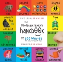 Image for The Kindergartener&#39;s Handbook : Bilingual (English / Spanish) (Ingles / Espanol) ABC&#39;s, Vowels, Math, Shapes, Colors, Time, Senses, Rhymes, Science, and Chores, with 300 Words that every Kid should Kn