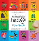 Image for The Kindergartener&#39;s Handbook : Bilingual (English / French) (Anglais / Francais) ABC&#39;s, Vowels, Math, Shapes, Colors, Time, Senses, Rhymes, Science, and Chores, with 300 Words that every Kid should K