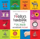 Image for The Toddler&#39;s Handbook : Bilingual (English / Russian) (?????????? / ???????) Numbers, Colors, Sha