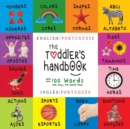 Image for The Toddler&#39;s Handbook : Bilingual (English / Portuguese) (Ingl?s / Portugu?s) Numbers, Colors, Shapes, Sizes, ABC Animals, Opposites, and Sounds, with over 100 Words that every Kid should Know: Engag