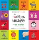 Image for The Toddler&#39;s Handbook : Bilingual (English / Polish) (Angielski / Polskie) Numbers, Colors, Shapes, Sizes, ABC Animals, Opposites, and Sounds, with over 100 Words that every Kid should Know: Engage E