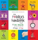Image for The Toddler&#39;s Handbook : Bilingual (English / Hebrew) (????????/?????????) Numbers, Colors, Shapes
