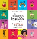 Image for The Preschooler&#39;s Handbook : Bilingual (English / Arabic) (??????????/???????) ABC&#39;s, Numbers, Col