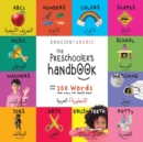 Image for The Preschooler&#39;s Handbook : Bilingual (English / Arabic) (??????????/???????) ABC&#39;s, Numbers, Col