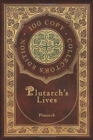 Image for Plutarch&#39;s Lives (100 Copy Collector&#39;s Edition)