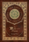 Image for The Mill on the Floss (100 Copy Collector&#39;s Edition)