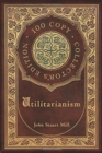 Image for Utilitarianism (100 Copy Collector&#39;s Edition)