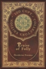 Image for Praise of Folly (100 Copy Collector&#39;s Edition)