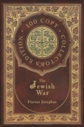 Image for The Jewish War (100 Copy Collector&#39;s Edition)