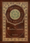 Image for The Twelve Caesars (100 Copy Collector&#39;s Edition)