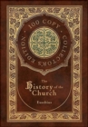Image for The History of the Church : From Christ to Constantine (100 Copy Collector&#39;s Edition)