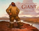 Image for On the shoulder of a giant  : an Inuit folktale