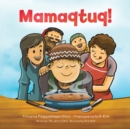Image for Mamaqtuq!