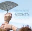 Image for Reawakening our ancestors&#39; lines  : revitalizing Inuit traditional tattooing