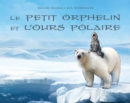Image for Le petit orphelin et l&#39;ours polaire