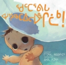 Image for Please Don&#39;t Change My Diaper! : Inuktitut