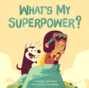 Image for What&#39;s my superpower?