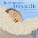 Image for In my Anaana&#39;s amautik