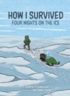 Image for How I Survived : Four Nights on the Ice