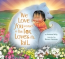 Image for We Love You as Much as the Fox Loves Its Tail