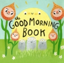 Image for The Good Morning Book