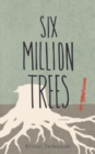 Image for Six Million Trees