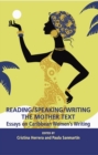 Image for Reading/Speaking/Writing the Mother Text; Essays on Caribbean Women&#39;s Writing