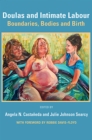 Image for Doulas and Intimate Labour: Boundaries, Bodies and Birth