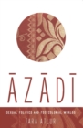 Image for Azadi: Sexual Politics and Postcolonial Worlds