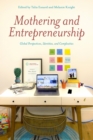Image for Mothering and Entrepreneurship: Global perspectives, Identities and Complexities
