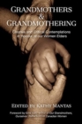 Image for Grandmothers &amp; Grandmothering : Creative and Critical Contemplations in Honour of our  Women Elders