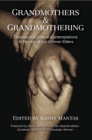 Image for Grandmothers and Grandmothering: Creative and Critical Contemplations in Honour of Our Women Elders
