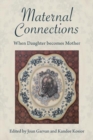 Image for Maternal connections  : when daughter becomes mother