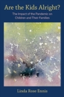 Image for Are the Kids Alright? : The Impact of the Pandemic on Children and Their Families
