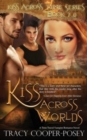 Image for Kiss Across Worlds