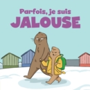 Image for Sometimes I Feel Jealous (French)