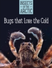 Image for Insects of the Arctic: Bugs that Love the Cold : English Edition