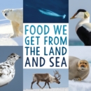 Image for Food We Get from the Land and Sea : English Edition