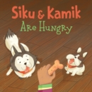 Image for Siku and Kamik Are Hungry